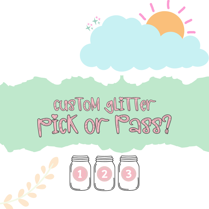 Pick or Pass Glitter Game!- *SEE PRODUCT DETAILS- Mystery CUSTOM MIX 8.7oz shaker